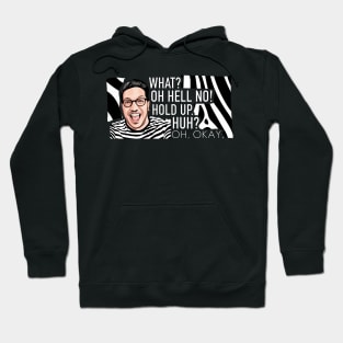 Impractical Jokers - Sal - What?  OH HELL NO Hoodie